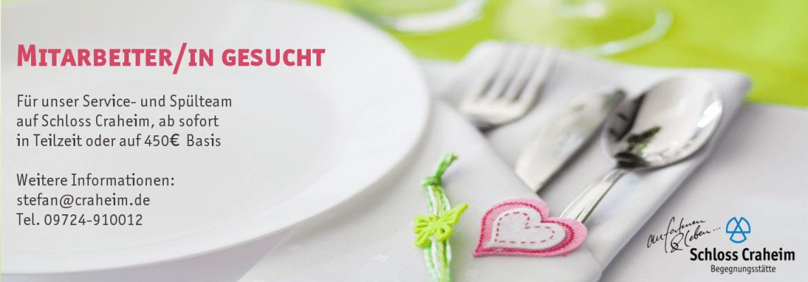 Mitarbeiter für die Spülküche und das Serviceteam für Schloss Craheim gesucht