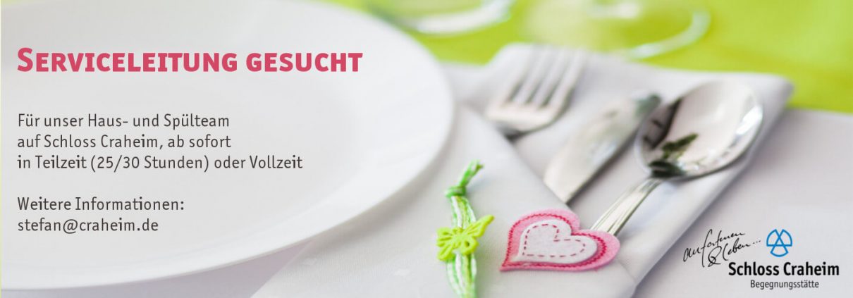 Stellenausschreibung Begegnungsstätte Schloss Craheim für Hausteam Leitung